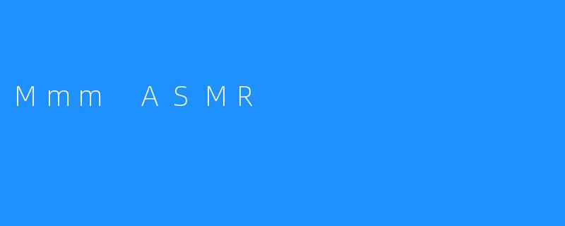 Mmm ASMR